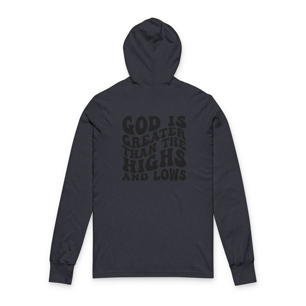 God Is Greater Than the Highs and Lows Hoodie — Christian Faith Pullover