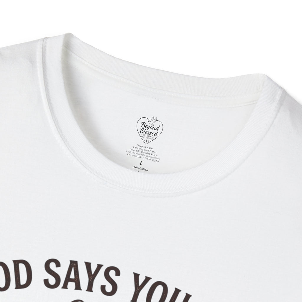 Christian T-Shirt — "God Says You Are" Inspirational Faith Tee