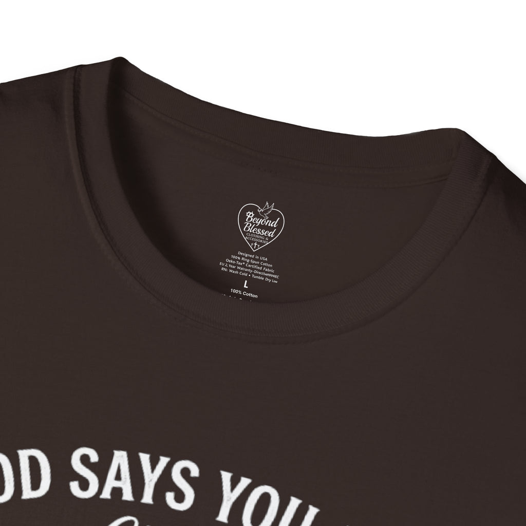 Christian T-Shirt — "God Says You Are" Inspirational Faith Tee