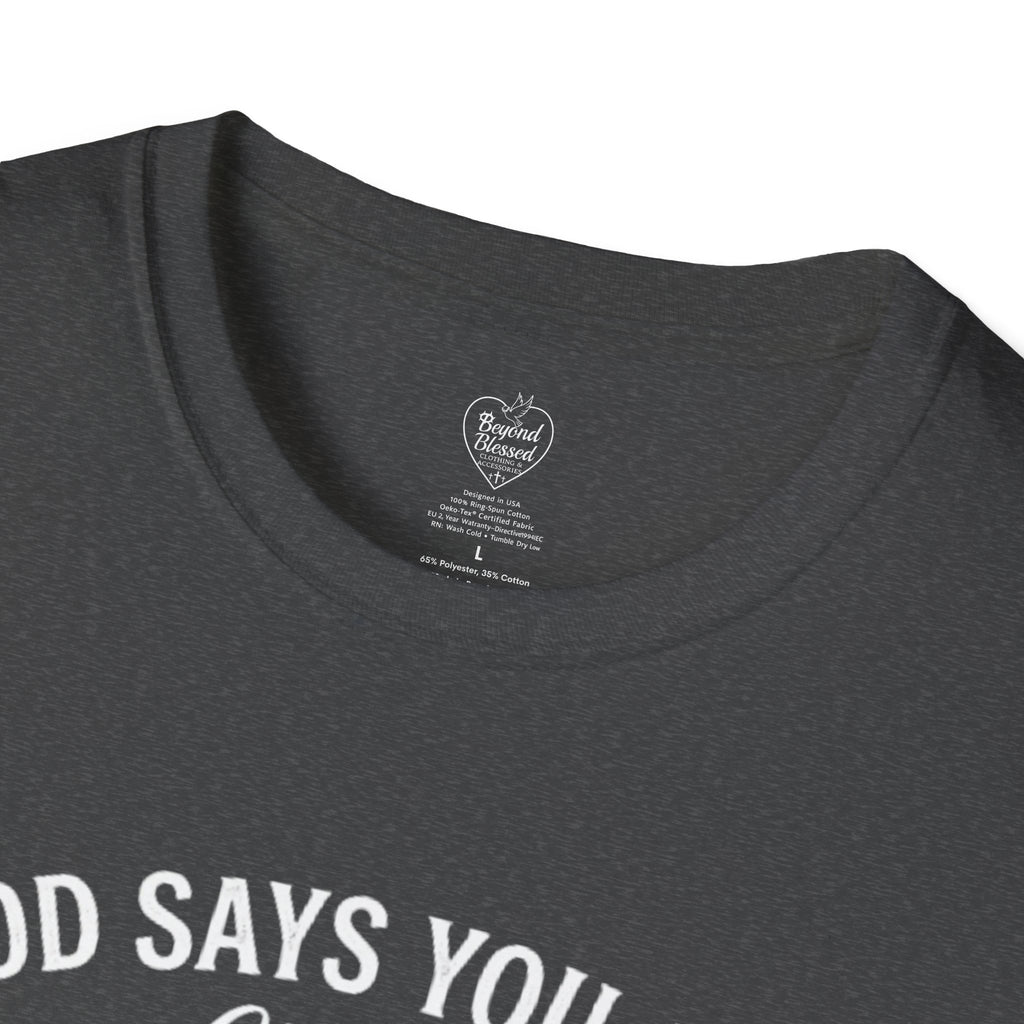 Christian T-Shirt — "God Says You Are" Inspirational Faith Tee