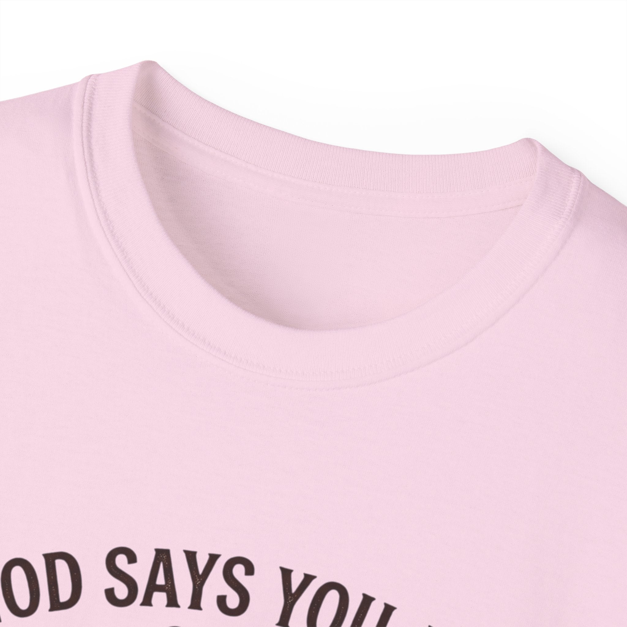 God Says You Are Christian T-Shirt | Faith Typography Tee