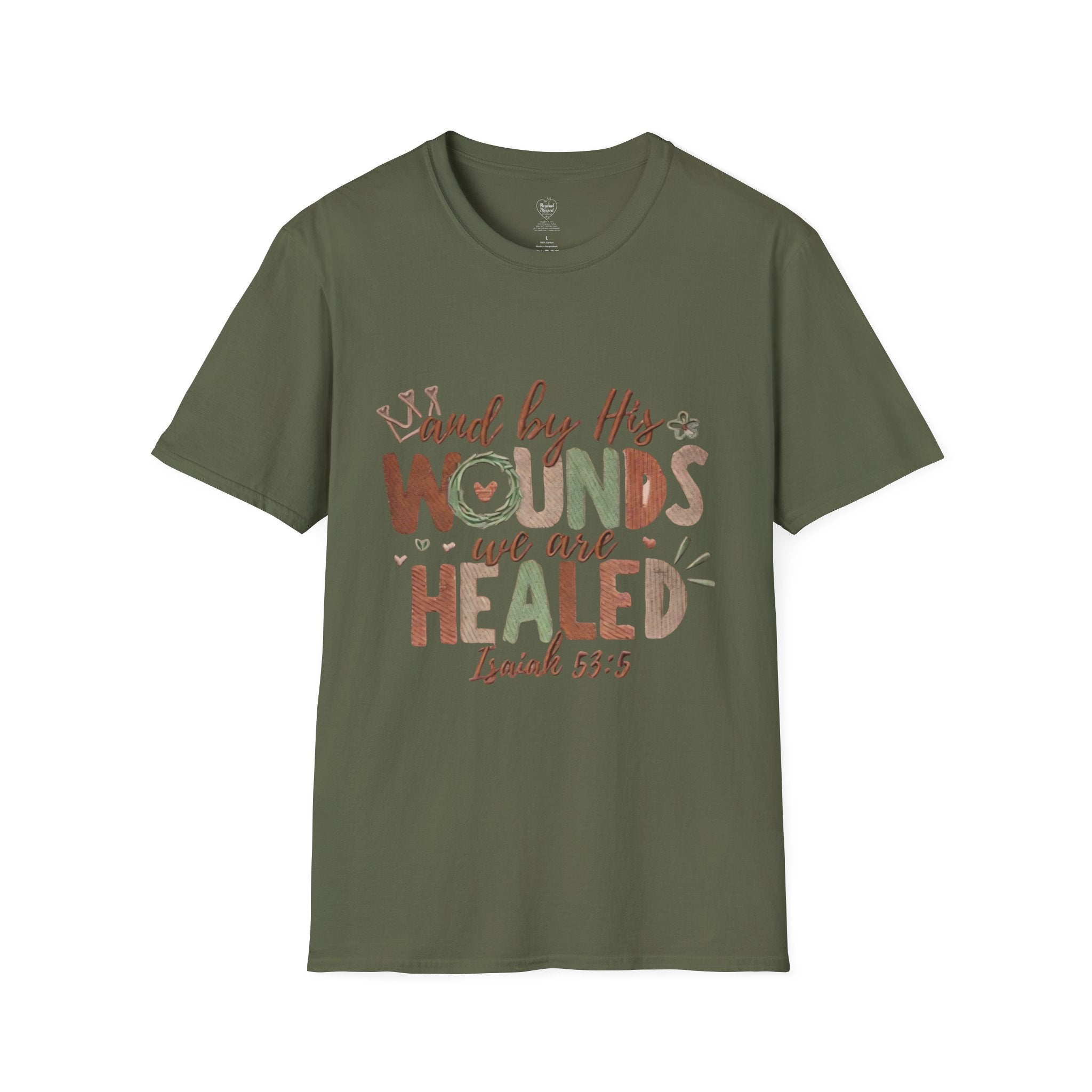 Isaiah 53:5 Christian T-Shirt — "By His Wounds We Are Healed" Military Green