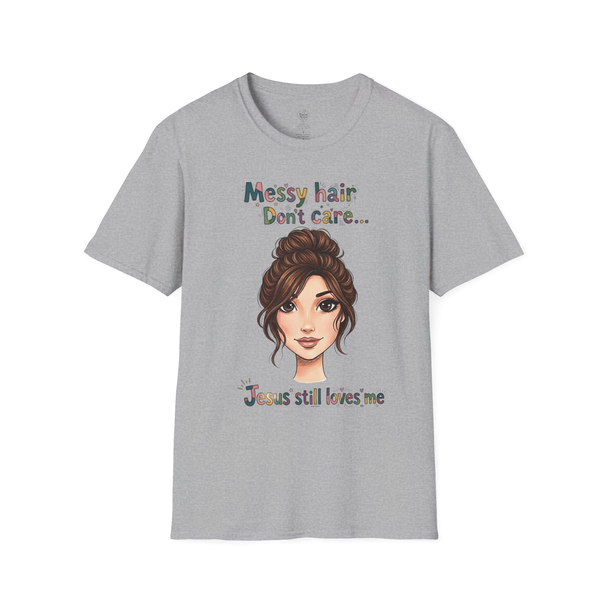 Messy Hair Don't Care — Jesus Still Loves Me T-Shirt Sport Grey