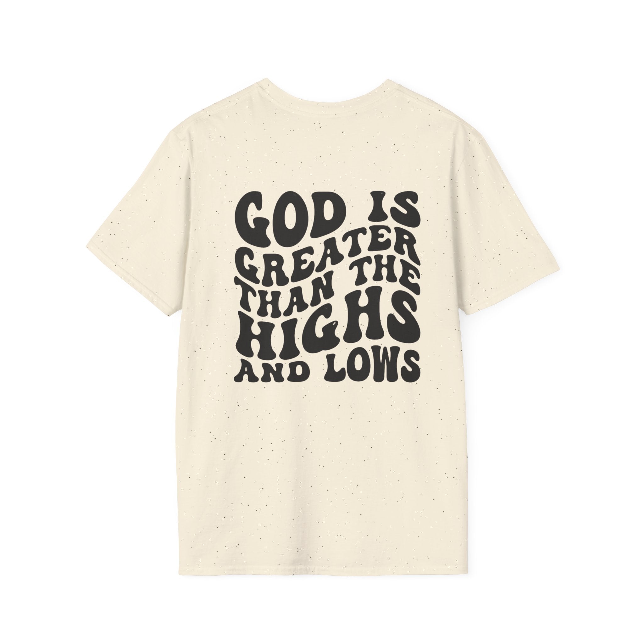 God Is Greater Than the Highs and Lows Christian T‑Shirt | Faith Shirt