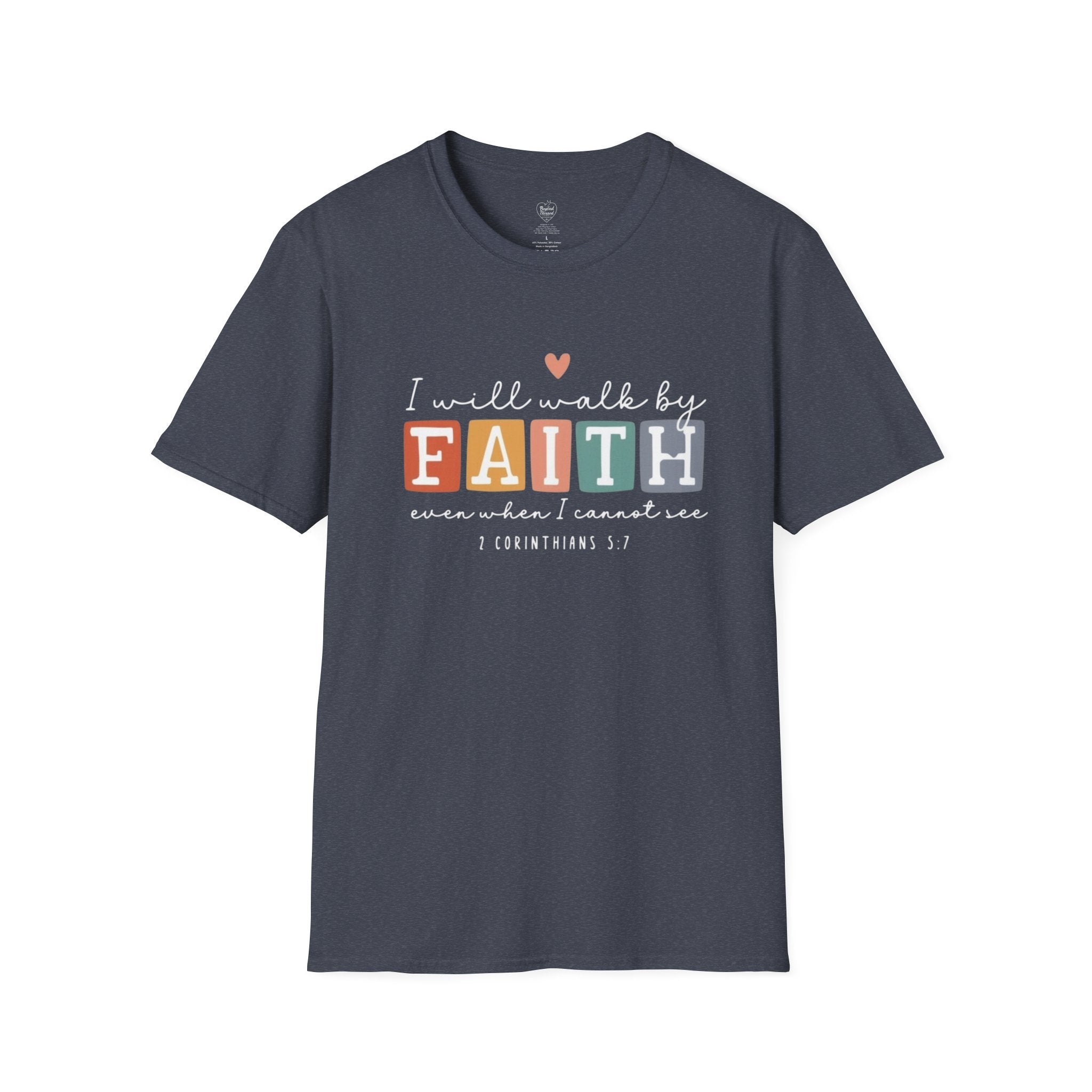 1 Corinthians 5:7 "I Will Walk by Faith" Christian T-Shirt Heather Navy