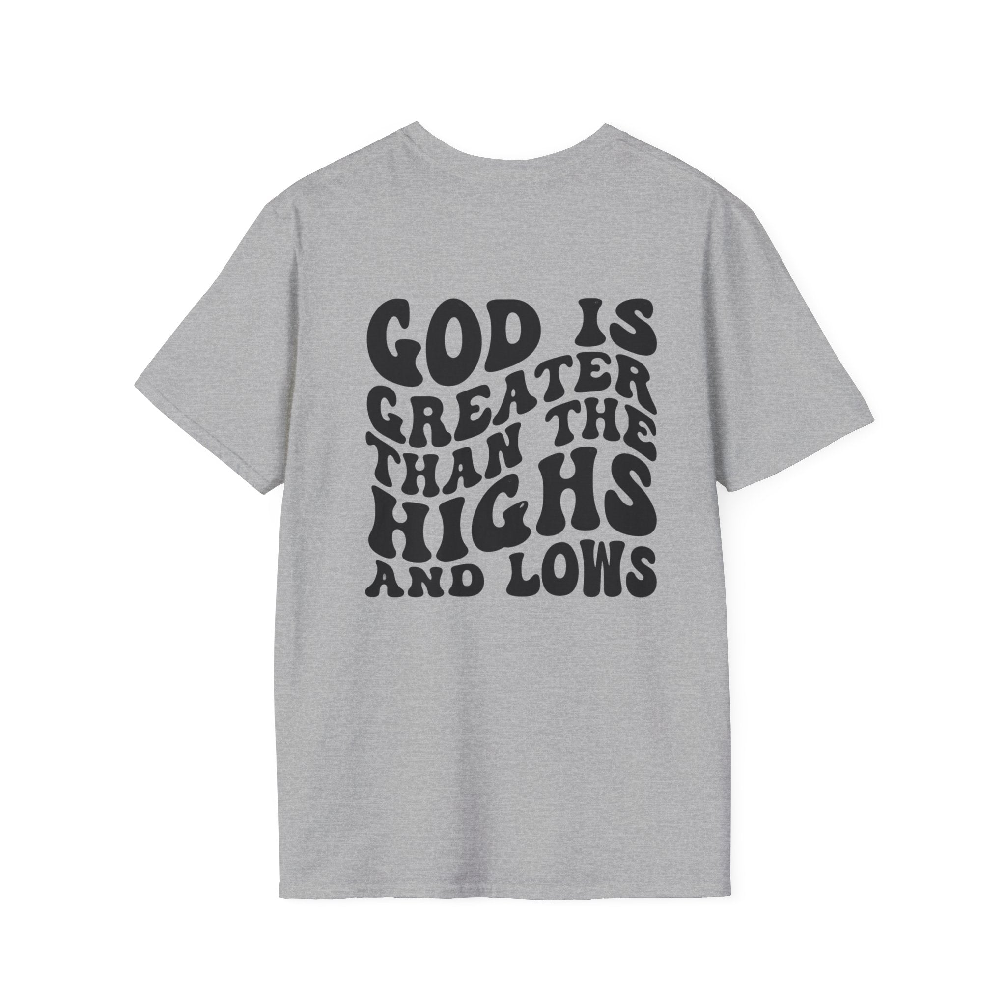 God Is Greater Than the Highs and Lows Christian T‑Shirt | Faith Shirt