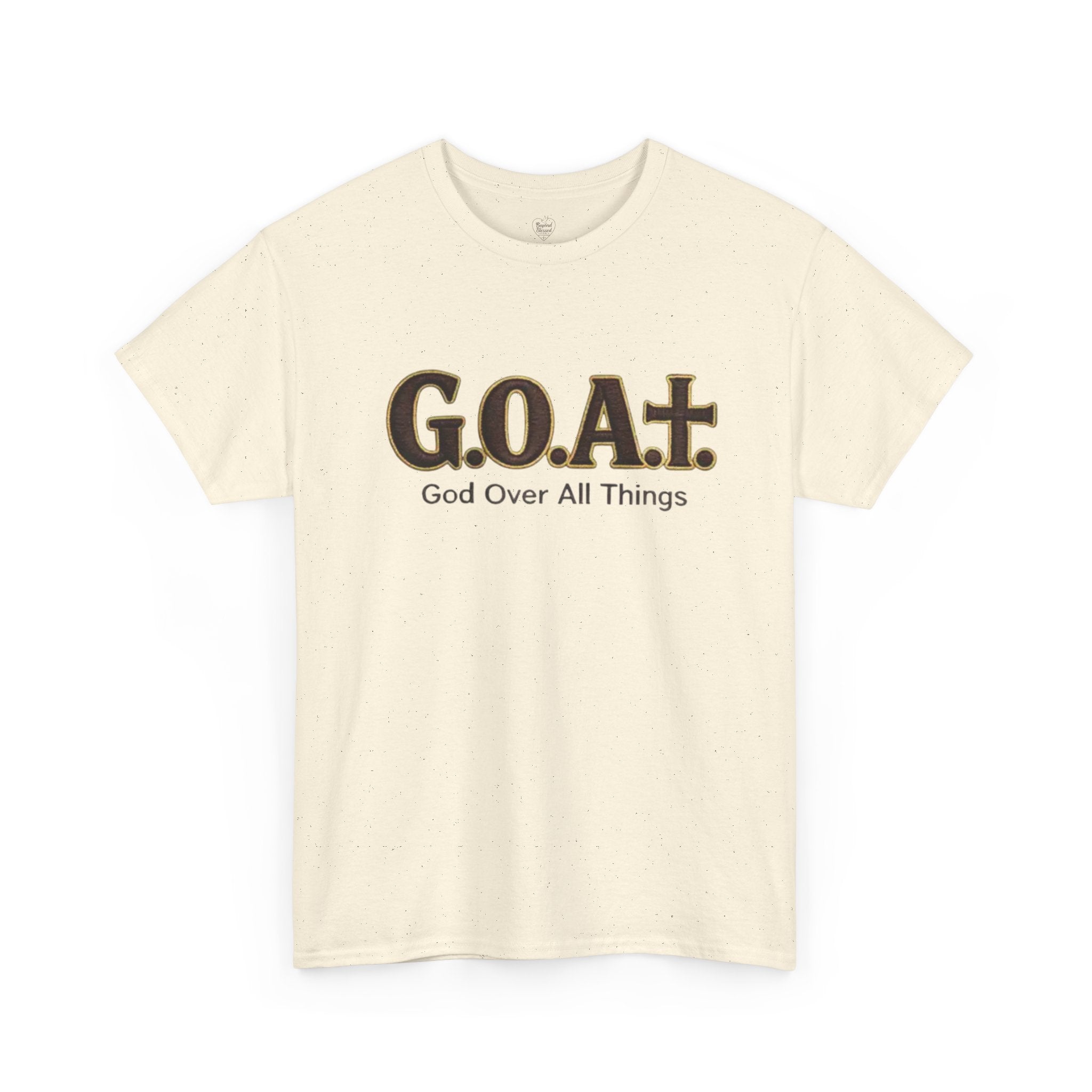GOAT God Above All Things Christian Tee – New Design Natural