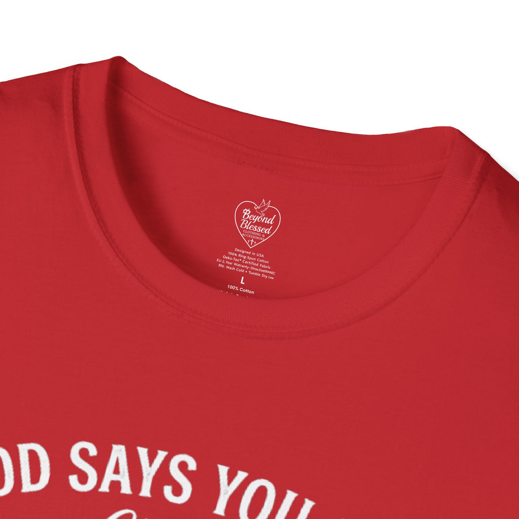 Christian T-Shirt — "God Says You Are" Inspirational Faith Tee