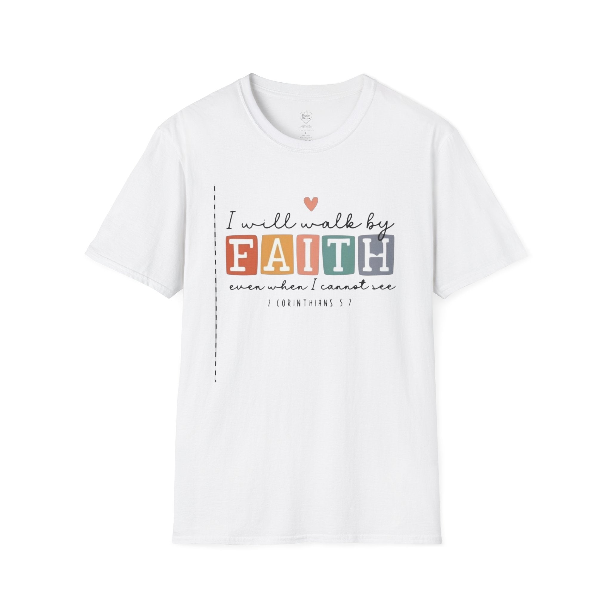 1 Corinthians 5:7 "I Will Walk by Faith" Christian T-Shirt White