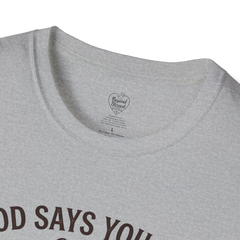 Christian T-Shirt — "God Says You Are" Inspirational Faith Tee