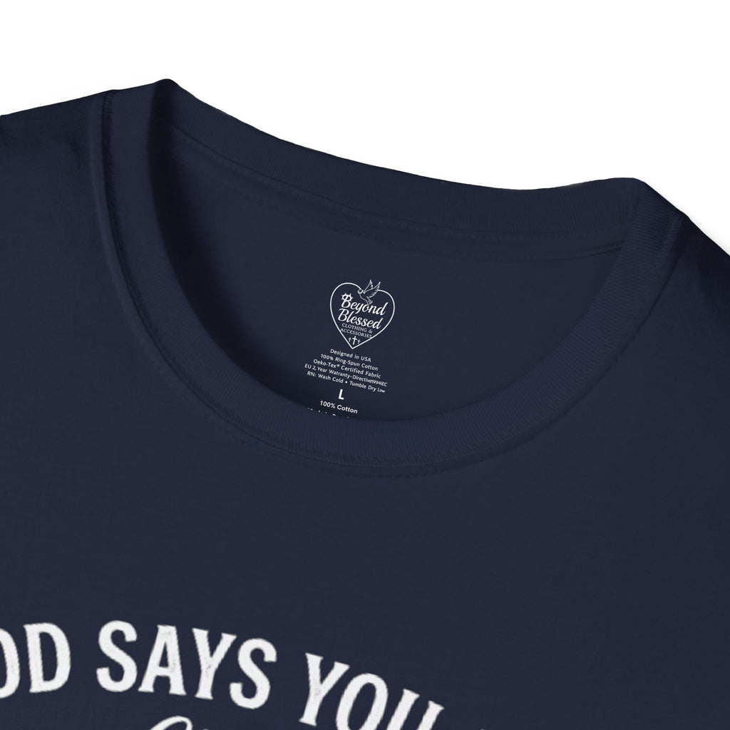 Christian T-Shirt — "God Says You Are" Inspirational Faith Tee