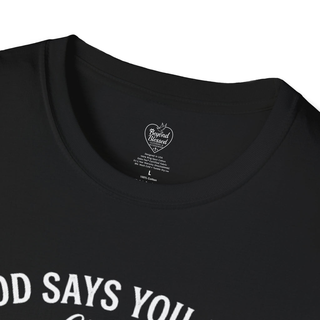 Christian T-Shirt — "God Says You Are" Inspirational Faith Tee
