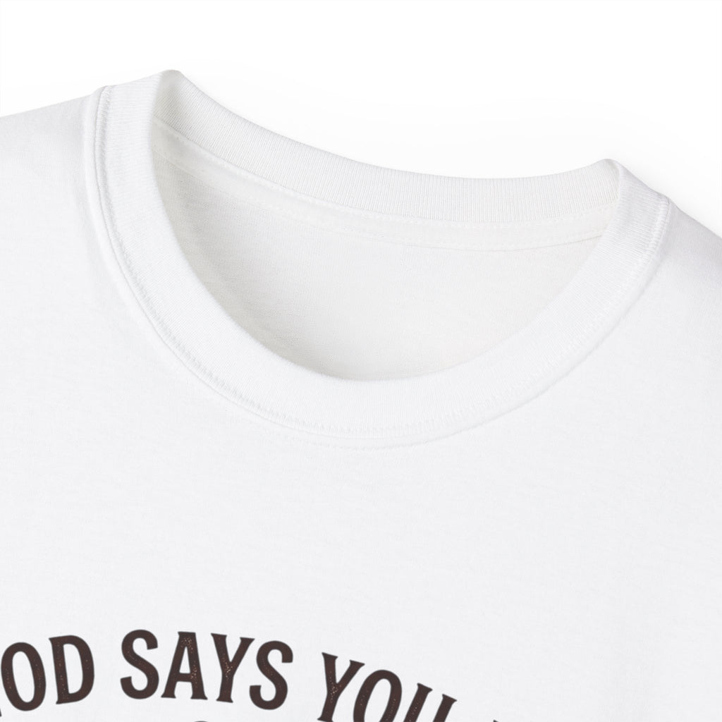 God Says You Are Christian T-Shirt | Faith Typography Tee
